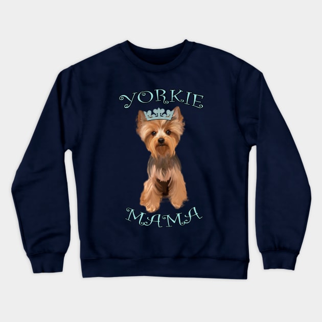 Yorkshire Terrier Gifts, Yorkie Mama Shirt, Mugs, Pillows & other Gifts Cute Yorkshire Terrier for Women & Girls Crewneck Sweatshirt by tamdevo1